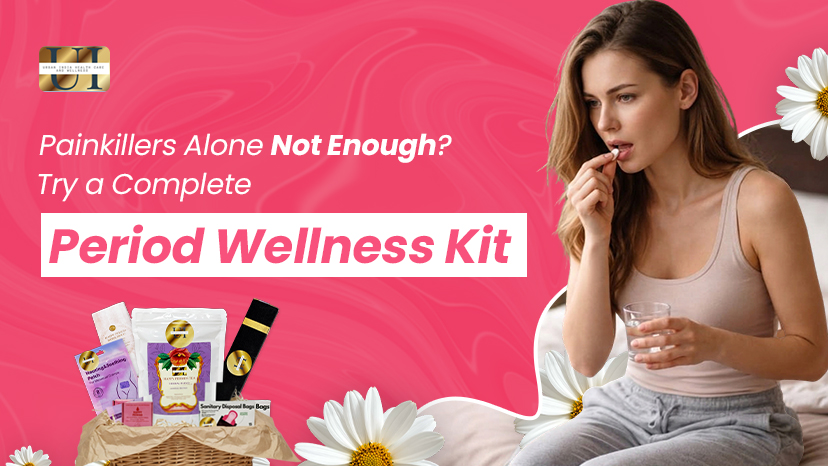 How a Period Wellness Kit Can Improve Your Monthly Routine: A Practical Guide